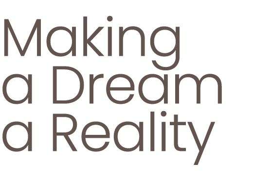 Making a Dream a Reality