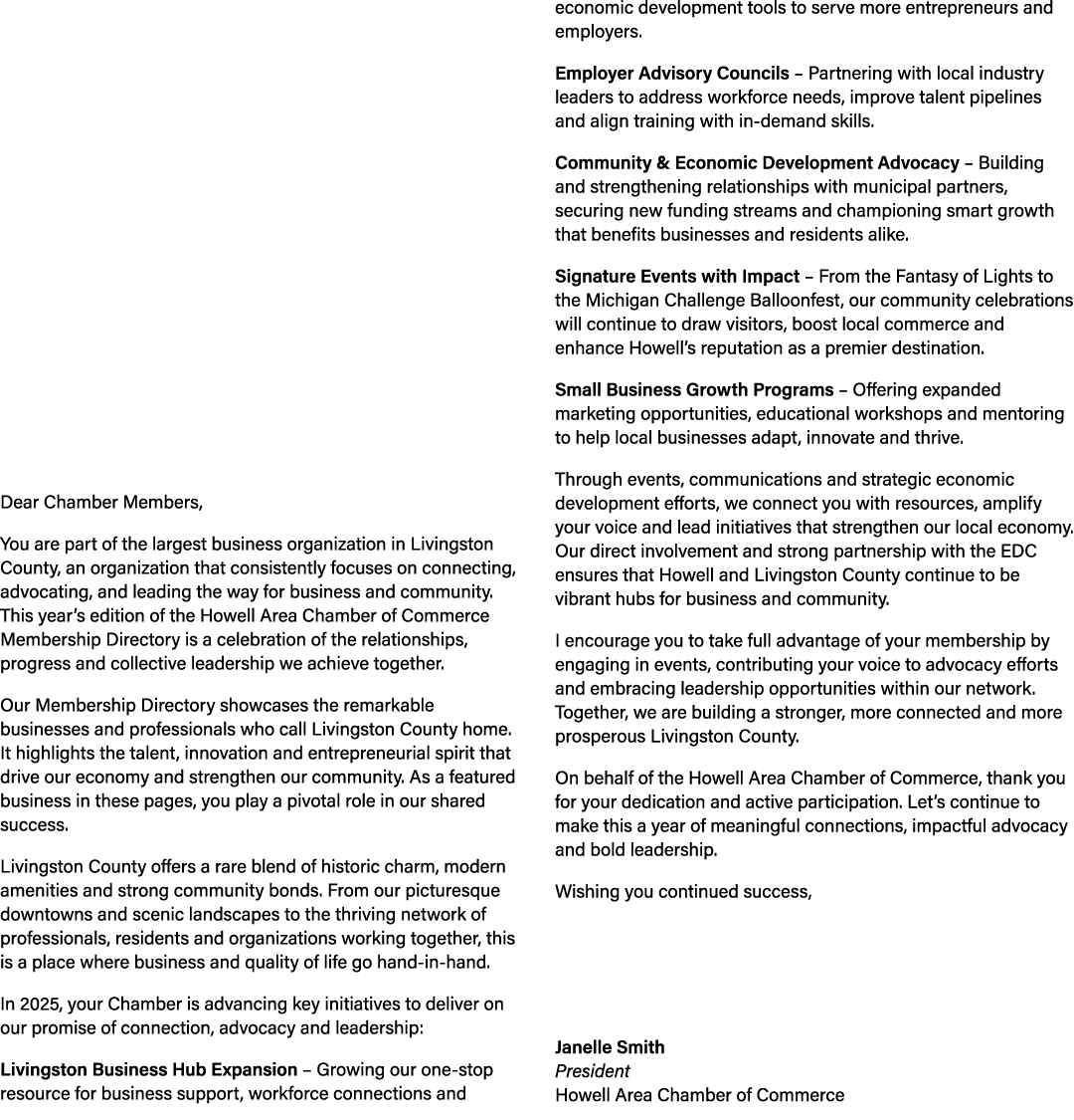 Dear Chamber Members, You are part of the largest business organization in Livingston County, an organization that co...