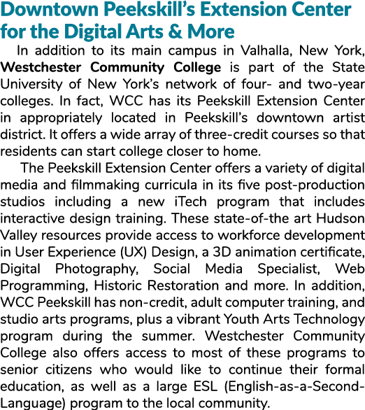 Downtown Peekskill s Extension Center for the Digital Arts & More In addition to its main campus in Valhalla, New Yor   
