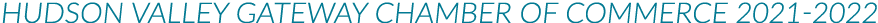 Hudson Valley Gateway Chamber of Commerce 2021-2022