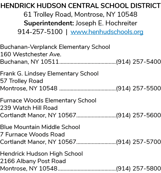 HENDRICK HUDSON CENTRAL SCHOOL DISTRICT 61 Trolley Road, Montrose, NY 10548 Superintendent: Joseph E  Hochreiter 914-   