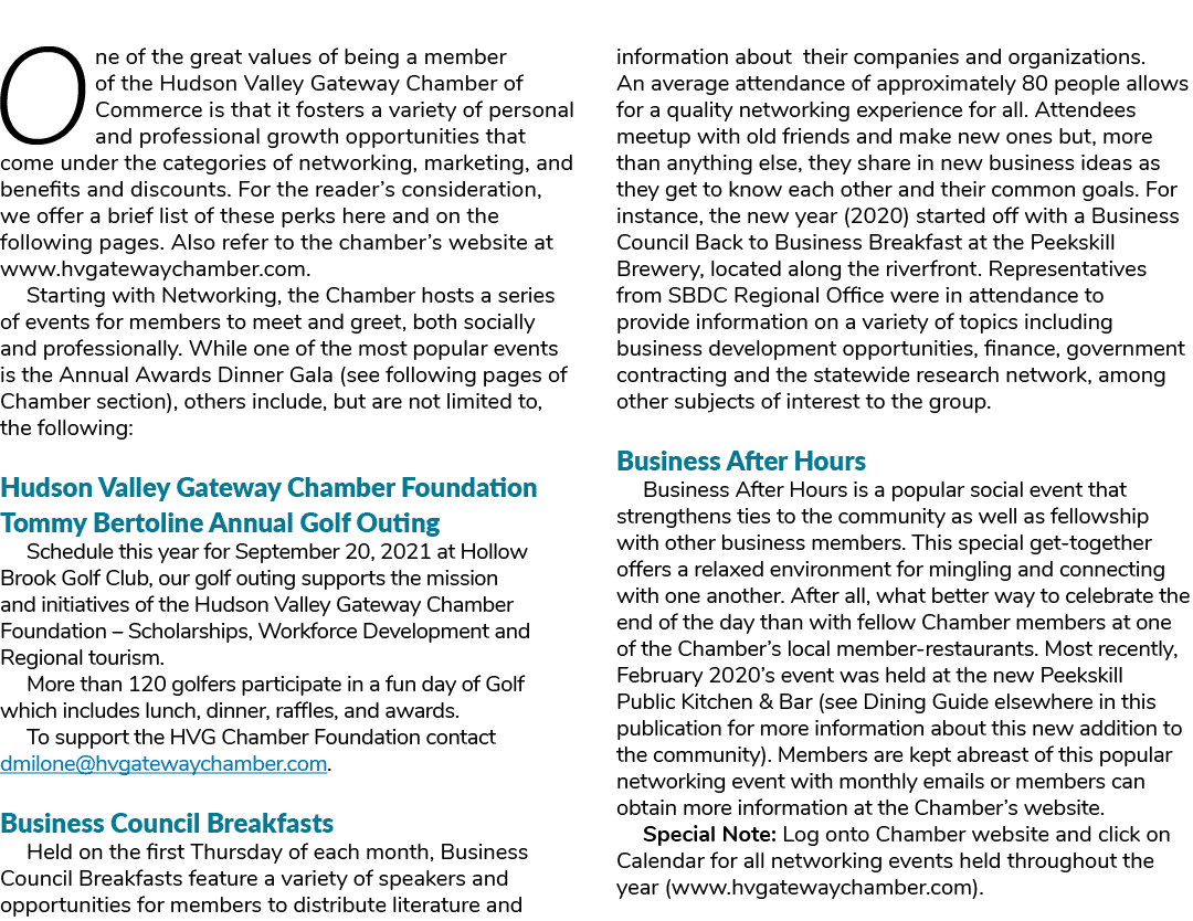 One of the great values of being a member of the Hudson Valley Gateway Chamber of Commerce is that it fosters a varie   
