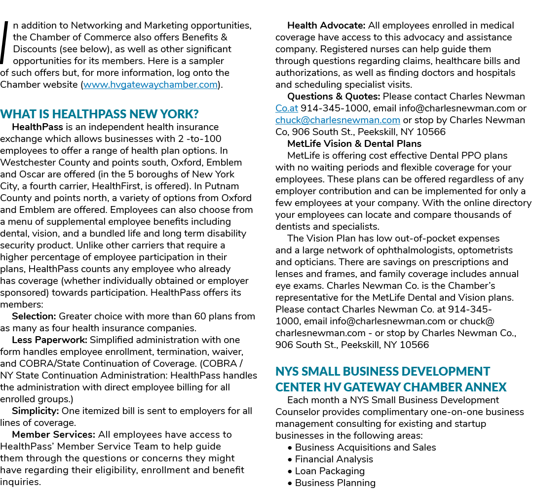 In addition to Networking and Marketing opportunities, the Chamber of Commerce also offers Benefits & Discounts (see    