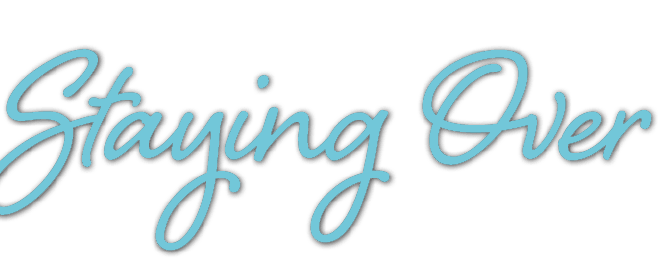Staying Over