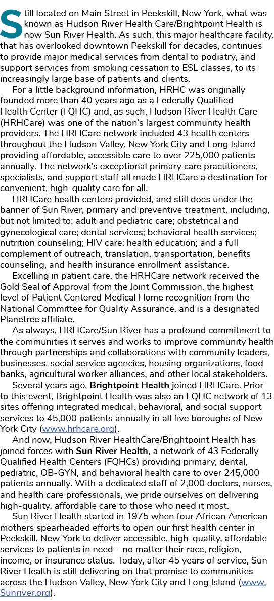 Still located on Main Street in Peekskill, New York, what was known as Hudson River Health Care/Brightpoint Health is...