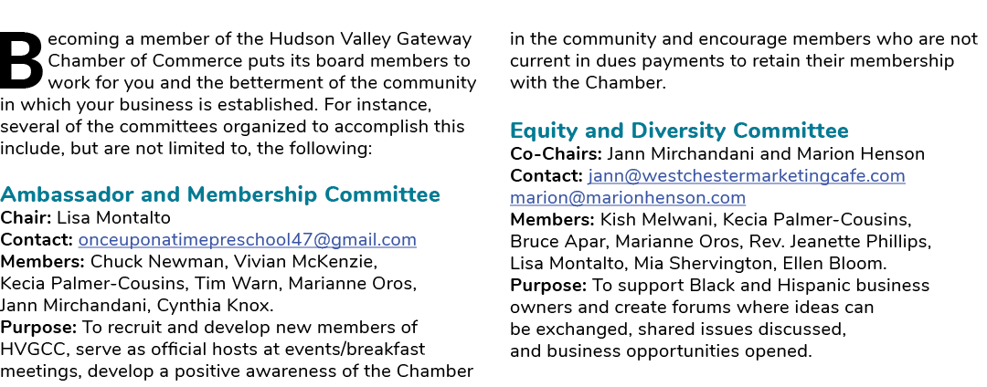 Becoming a member of the Hudson Valley Gateway Chamber of Commerce puts its board members to work for you and the bet...