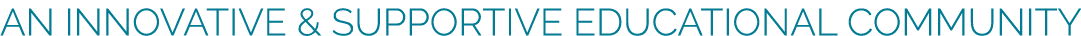 An Innovative & Supportive Educational Community