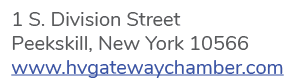 1 S. Division Street Peekskill, New York 10566 www.hvgatewaychamber.com