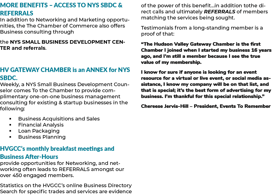 MORE BENEFITS – ACCESS TO NYS SBDC & REFERRALS In addition to Networking and Marketing opportunities, the The Chamber...
