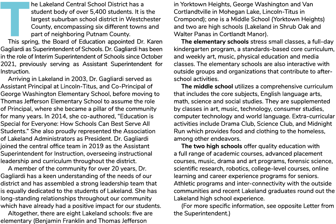 The Lakeland Central School District has a student body of over 5,400 students. It is the largest suburban school dis...