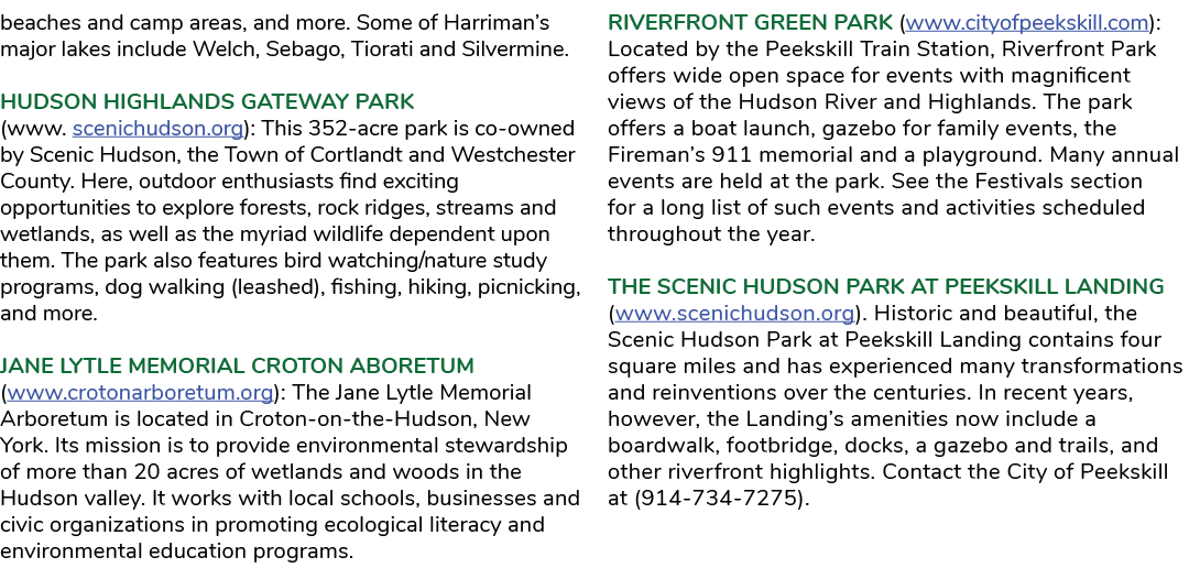 beaches and camp areas, and more. Some of Harriman’s major lakes include Welch, Sebago, Tiorati and Silvermine. HUDSO...