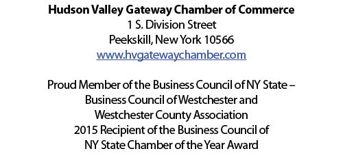 Hudson Valley Gateway Chamber of Commerce 1 S. Division Street Peekskill, New York 10566 www.hvgatewaychamber.com Pro...