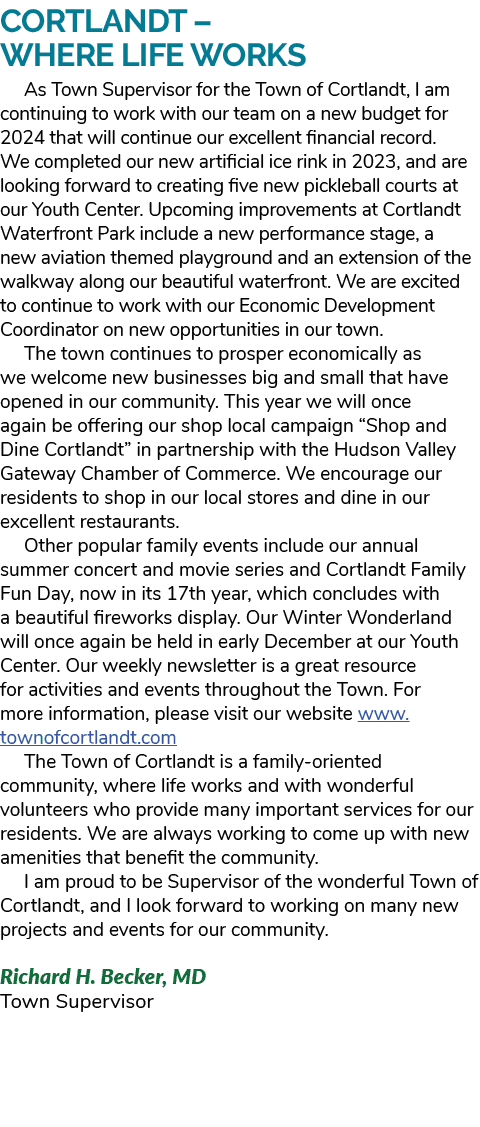 CORTLANDT – WHERE LIFE WORKS As Town Supervisor for the Town of Cortlandt, I am continuing to work with our team on a...
