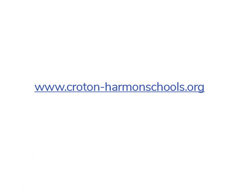 CROTON HARMON SCHOOL DISTRICT 10 Gerstein Street Croton on Hudson, NY 10520 Superintendent: Stephen Walker 914 271 47...