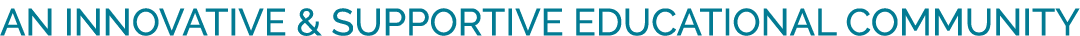 An Innovative & Supportive Educational Community