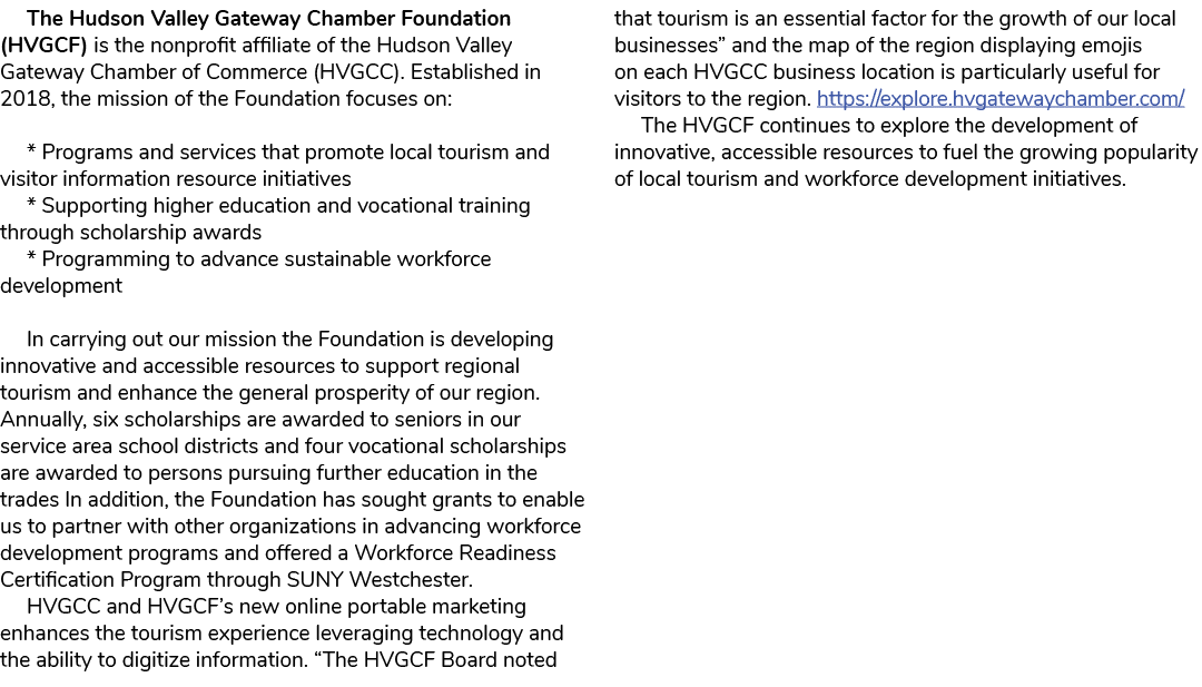 The Hudson Valley Gateway Chamber Foundation (HVGCF) is the nonprofit affiliate of the Hudson Valley Gateway Chamber ...