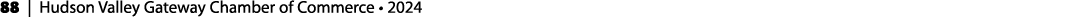 88 | Hudson Valley Gateway Chamber of Commerce • 2024 