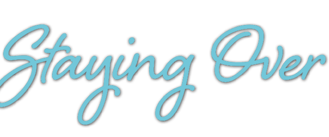 Staying Over