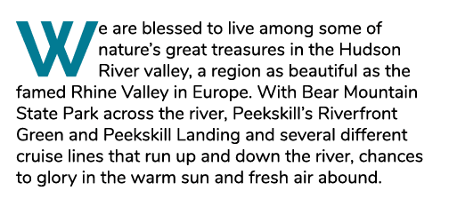 We are blessed to live among some of nature’s great treasures in the Hudson River valley, a region as beautiful as th...