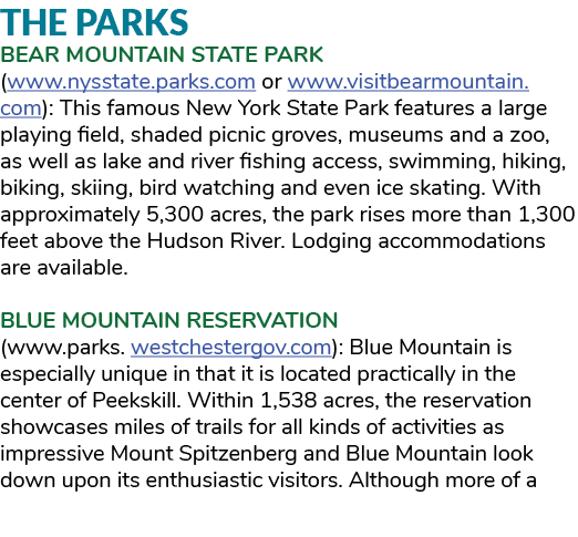 THE PARKS BEAR MOUNTAIN STATE PARK (www.nysstate.parks.com or www.visitbearmountain.com): This famous New York State ...
