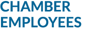 CHAMBER EMPLOYEES