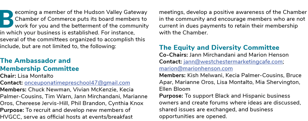Becoming a member of the Hudson Valley Gateway Chamber of Commerce puts its board members to work for you and the bet...