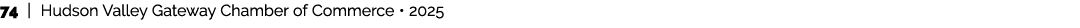 74 | Hudson Valley Gateway Chamber of Commerce • 2025 
