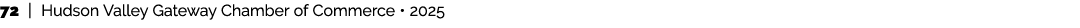 72 | Hudson Valley Gateway Chamber of Commerce • 2025 