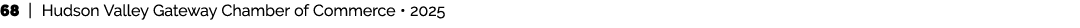 68 | Hudson Valley Gateway Chamber of Commerce • 2025 