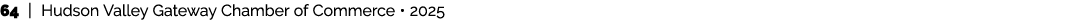 64 | Hudson Valley Gateway Chamber of Commerce • 2025 