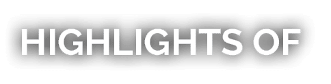 HIGHLIGHTS OF