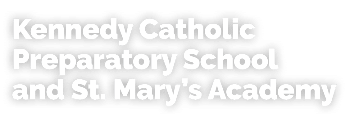 Kennedy Catholic Preparatory School and St. Mary’s Academy