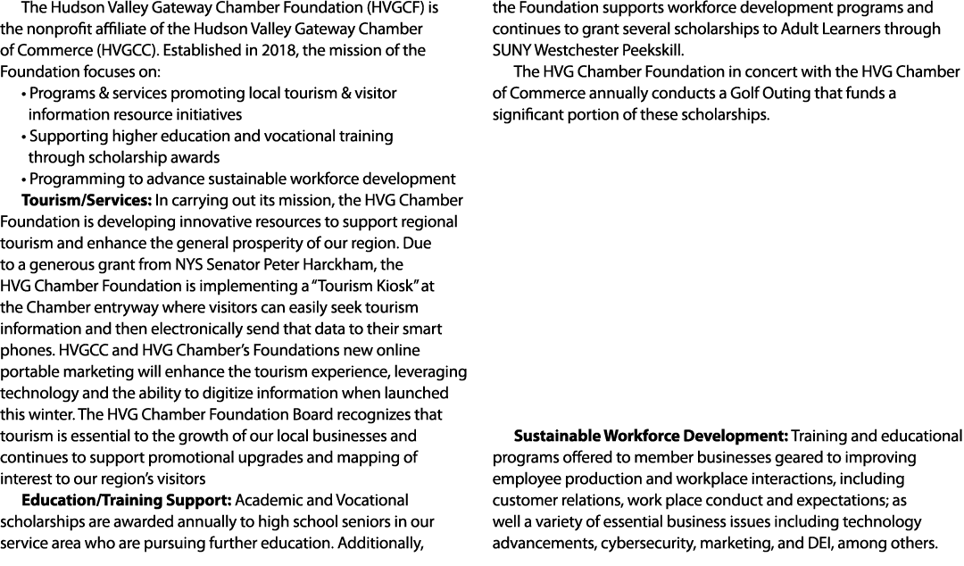 The Hudson Valley Gateway Chamber Foundation (HVGCF) is the nonprofit affiliate of the Hudson Valley Gateway Chamber ...