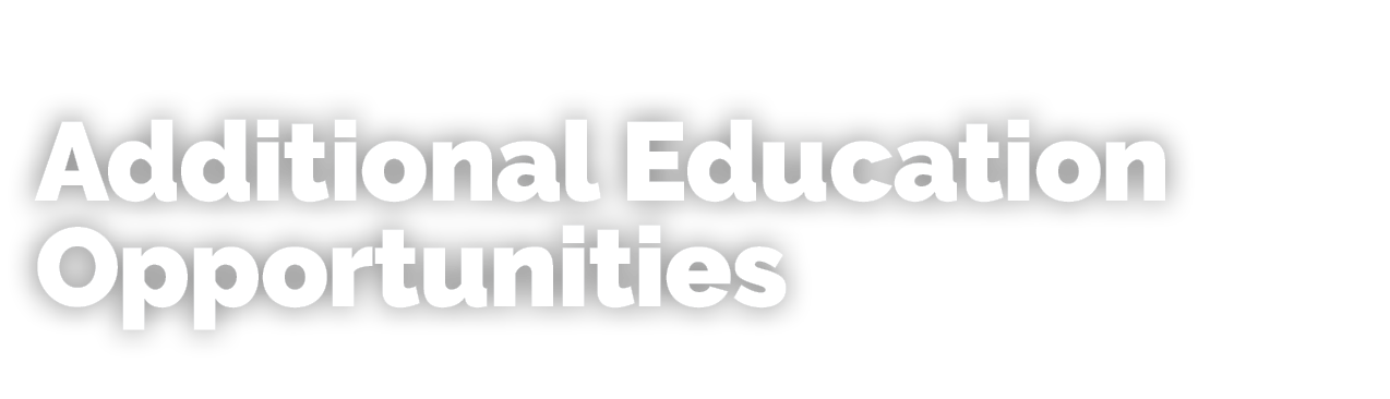 Additional Education Opportunities 
