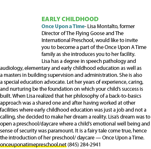 Early Childhood Once Upon a Time Lisa Montalto, former Director of The Flying Goose and The International Preschool, ...