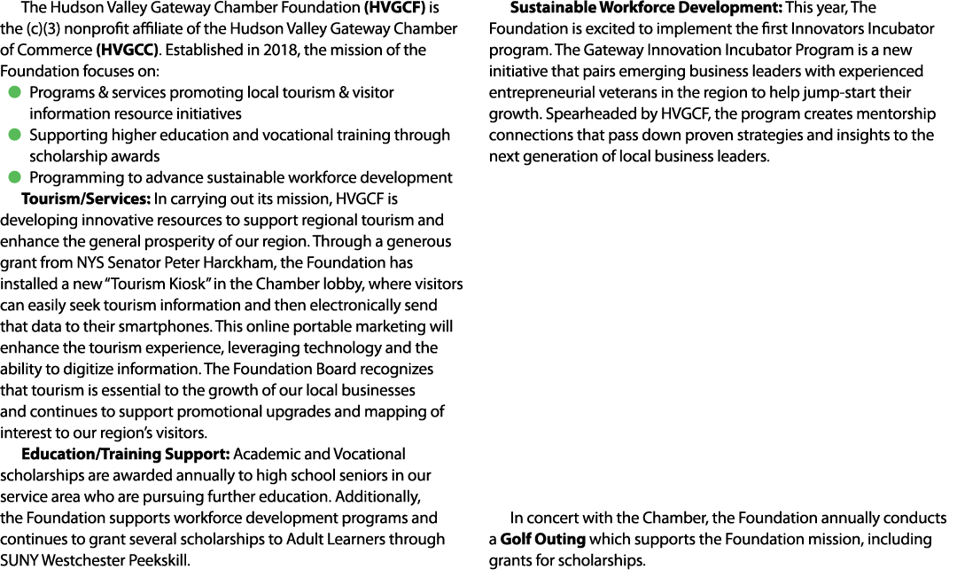 The Hudson Valley Gateway Chamber Foundation (HVGCF) is the (c)(3) nonprofit affiliate of the Hudson Valley Gateway C...