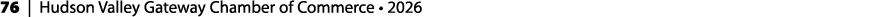 76 | Hudson Valley Gateway Chamber of Commerce • 2026 