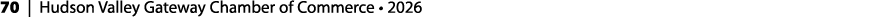 70 | Hudson Valley Gateway Chamber of Commerce • 2026 