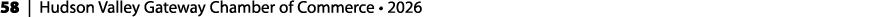 58 | Hudson Valley Gateway Chamber of Commerce • 2026 