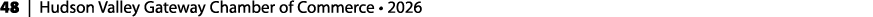 48 | Hudson Valley Gateway Chamber of Commerce • 2026 