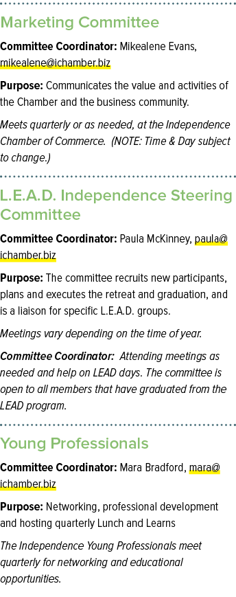Marketing Committee Committee Coordinator: Mikealene Evans, mikealene@ichamber.biz Purpose: Communicates the value an...