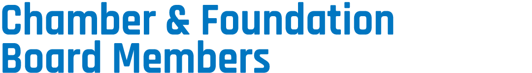 Chamber & Foundation Board Members