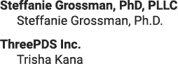 Steffanie Grossman, PhD, PLLC  Steffanie Grossman, Ph D  ThreePDS Inc  Trisha Kana