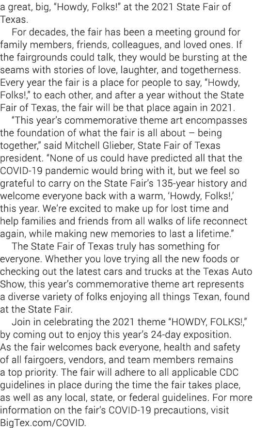 a great, big,  Howdy, Folks   at the 2021 State Fair of Texas  For decades, the fair has been a meeting ground for fa   