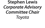 Stephen Lewis Corporate Advisory Committee Chair Toyota 