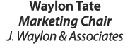 Waylon Tate Marketing Chair J. Waylon & Associates 