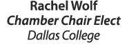Rachel Wolf Chamber Chair Elect Dallas College 