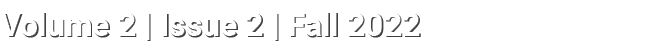 Volume 2 | Issue 2 | Fall 2022
