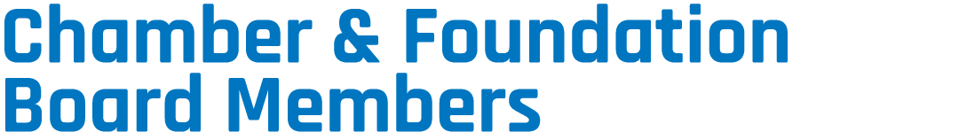 Chamber & Foundation Board Members