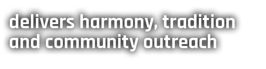 delivers harmony, tradition and community outreach